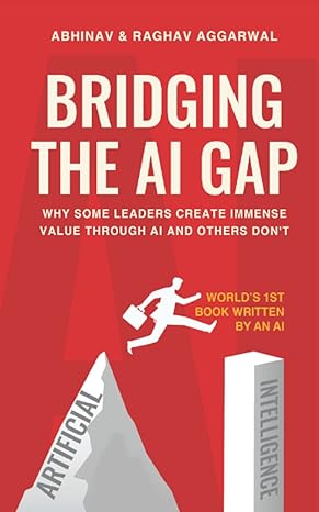 bridging the ai gap why some leaders create immense value through ai while others don t 1st edition fluid ai