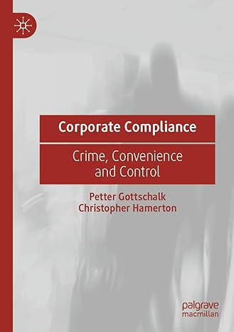 corporate compliance crime convenience and control 1st edition petter gottschalk ,christopher hamerton