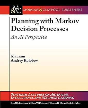 planning with markov decision processes an ai perspective 1st edition mausam ,andrey kolobov 1608458865,