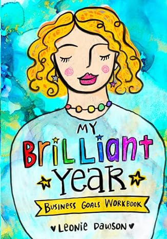 my brilliant year business goals workbook 1st edition leonie dawson b0bmdnxb3c, 979-8362663766