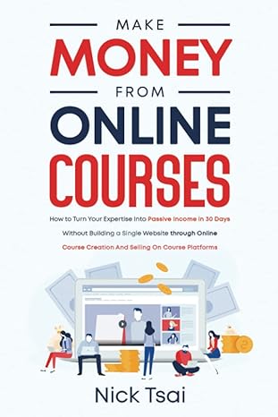 make money from online courses how to turn your expertise into passive income in 30 days without building a