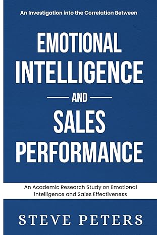 an investigation into the correlation between emotional intelligence and sales performance emotional