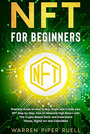 nft for beginners practical guide on how to buy invest and create your nft step by step how to generate high