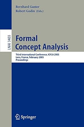 formal concept analysis third international conference icfca 2005 lens france february 14 18 2005 proceedings