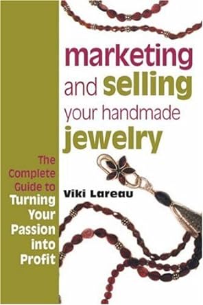 marketing and selling your handmade jewelry 1st edition viki lareau b0057dbp0y