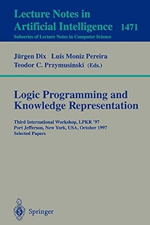 logic programming and knowledge representation third international workshop lpkr 97 port jefferson new york