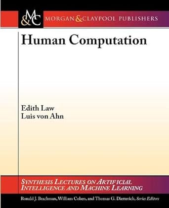 human computation 1st edition edith law ,luis von ahn 1608455165, 978-1608455164