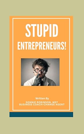 stupid entrepreneurs 1st edition sonnie robinson b085kr64qb, 979-8622282300