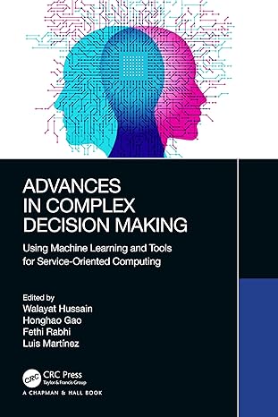 advances in complex decision making using machine learning and tools for service oriented computing 1st