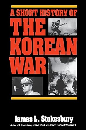 a short history of the korean war 1st edition james l. stokesbury 0688095135, 978-0688095130
