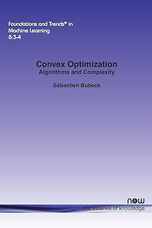 convex optimization algorithms and complexity in machine learning 1st edition sebastien bubeck 1601988605,