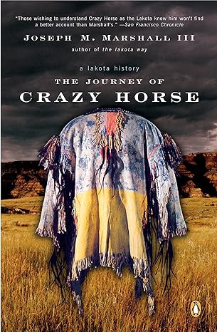 the journey of crazy horse a lakota history 1st edition joseph m. marshall iii 0143036211, 978-0143036210