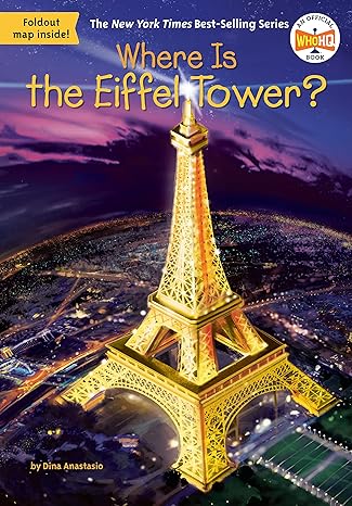 where is the eiffel tower 1st edition dina anastasio, who hq, tim foley 0451533844, 978-0451533845