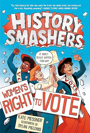 history smashers women s right to vote reissue edition kate messner ,dylan meconis 0593120345, 978-0593120347