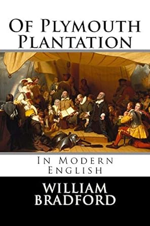 of plymouth plantation in modern english 1st edition william bradford 1720937567, 978-1720937562