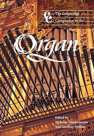 the cambridge companion to the organ 1st edition nicholas thistlethwaite, geoffrey webber 0521575842,
