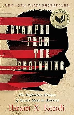 stamped from the beginning the definitive history of racist ideas in america 1st edition ibram x. kendi