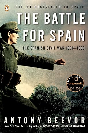 the battle for spain the spanish civil war 1936 1939 1st edition antony beevor 014303765x, 978-0143037651