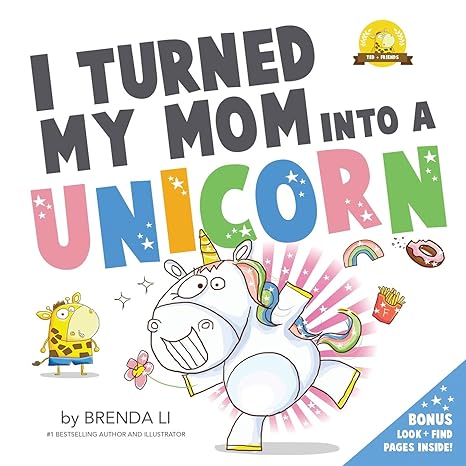 i turned my mom into a unicorn a funny thankful story 1st edition brenda li 177521737x, 978-1775217374