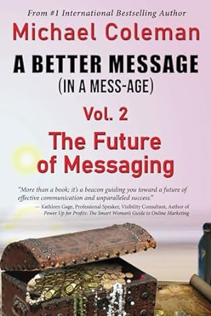 a better message volume 2 the future of messaging 1st edition michael coleman b0crqfgw6y, 979-8987054932