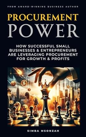 procurement power how successful small businesses and entrepreneurs are leveraging procurement for growth and