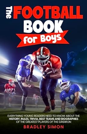 the football book for boys everything young readers need to know about the history rules trivia best teams