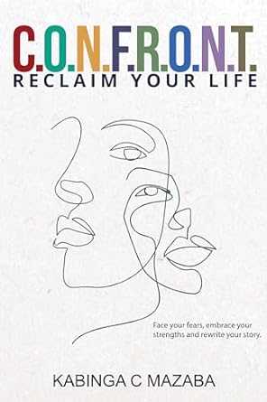 c o n f r o n t reclaim your life 1st edition kabinga c mazaba b0cry8fmq8