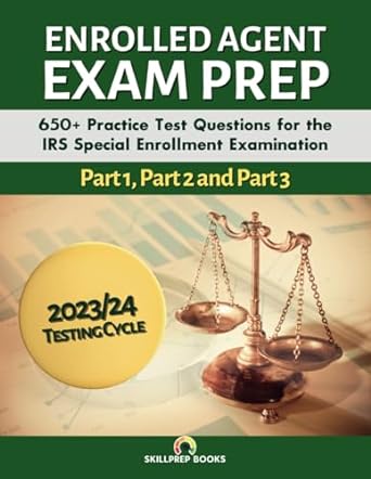 enrolled agent exam prep 650+ practice test questions for the irs special enrollment examination part 1 part