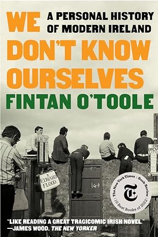 we don t know ourselves a personal history of modern ireland 1st edition fintan otoole 1324092874,