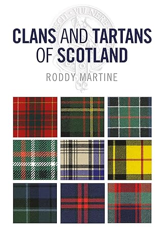 clans and tartans of scotland 1st edition roddy martine 1780277741, 978-1780277745