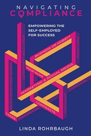 navigating compliance empowering the self employed for success 1st edition linda rohrbaugh b0crzb7klh,