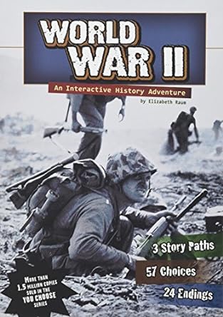 world war ii an interactive history adventure 1st edition elizabeth raum 142963457x, 978-1429634571