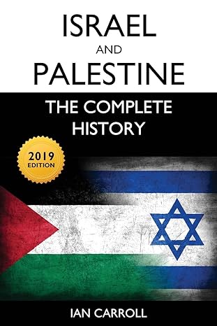 israel and palestine the complete history 2019 edition 1st edition ian carroll 1911121677, 978-1911121671