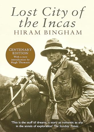 lost city of the incas new edition hiram bingham 1842125850, 978-1842125854