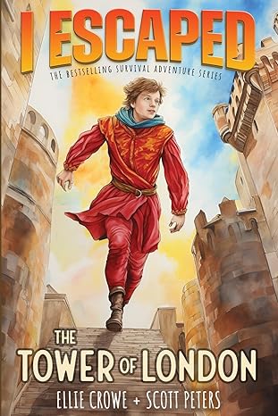 i escaped the tower of london a renaissance england kids survival story 1st edition scott peters ,ellie crowe