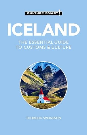 iceland culture smart the essential guide to customs and culture none edition culture smart! ,thorgeir freyr