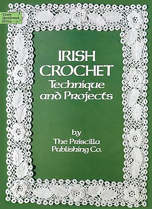 irish crochet technique and projects 1st edition priscilla publishing co. 0486247058, 978-0486247052