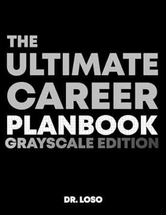 the ultimate career planbook grayscale edition dr loso ,carlos ewing b0cqymghch