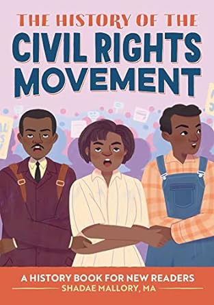 the history of the civil rights movement a history book for new readers 1st edition shadae mallory