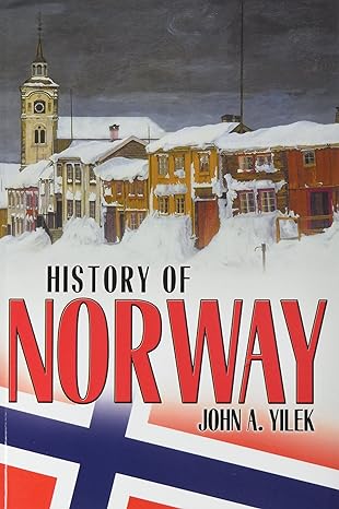 history of norway 1st edition john a. yilek 1681110245, 978-1681110240