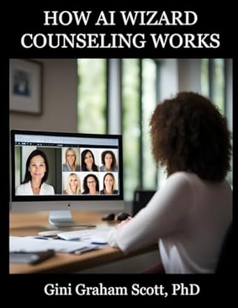 how ai wizard counseling works 1st edition gini graham scott phd b0cqys1phd, 979-8872954637