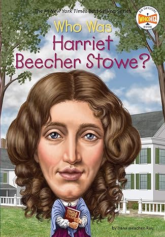 who was harriet beecher stowe 1st edition dana meachen rau, who hq, gregory copeland 0448483017,