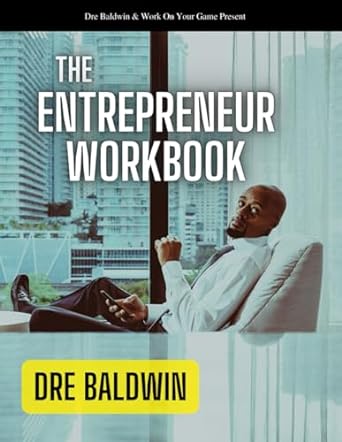 the entrepreneur workbook the entrepreneurial mastery blueprint a hands on workbook for sharpening your