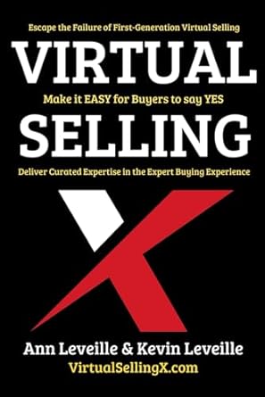 virtual selling x escape the failure of first generation virtual selling make it easy for buyers to say yes