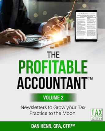 the profitable accountant newsletters to grow your tax practice to the moon volume 2 1st edition dan henn cpa