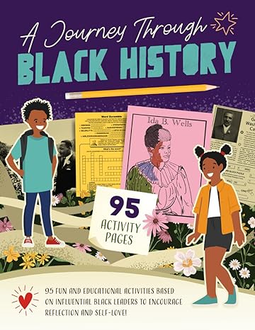 a journey through black history 95 fun and educational activities based on influential black leaders to