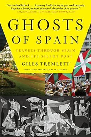 ghosts of spain travels through spain and its silent past 1st edition giles tremlett 0802716741,