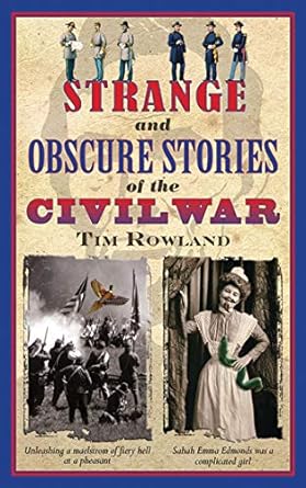 strange and obscure stories of the civil war 1st edition tim rowland, j. w. howard 1616083956, 978-1616083953