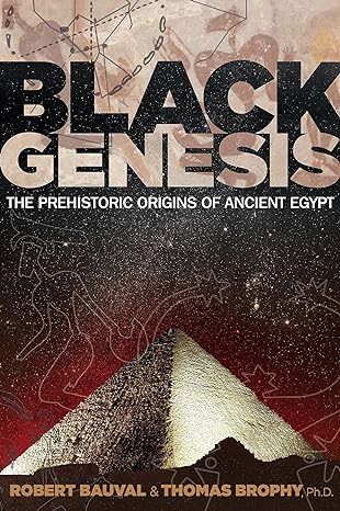 black genesis the prehistoric origins of ancient egypt 1st edition robert bauval, thomas brophy ph.d.