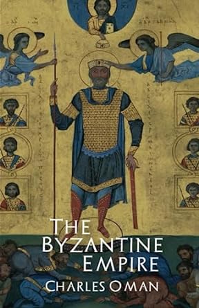 the byzantine empire 1st edition charles oman 1778940307, 978-1778940309